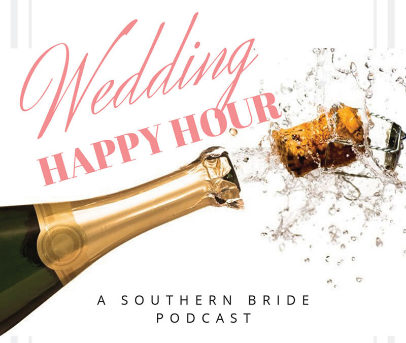 Southern Bride Wedding Happy Hour Podcast