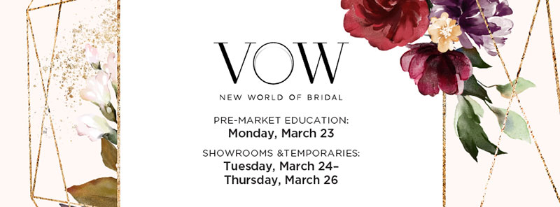 Major Events & Top Lines At VOW New World Of Bridal Market Info