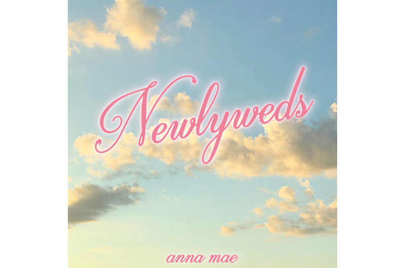 Anna Mae Releases New Song For Newlyweds Album Cover 1 Anna Mae Releases New Song For Newlyweds Album Cover 1